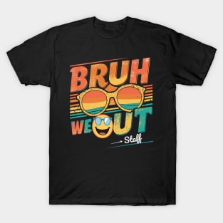 Bruh We Out Staff T-Shirt